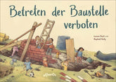 Betreten der Baustelle verboten Atlantis Verlag